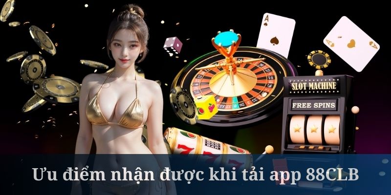 Sử dụng các ưu đãi nhận được sau khi tải app 88CLB